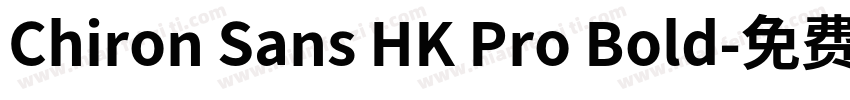 Chiron Sans HK Pro Bold字体转换